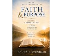 Daily_Encouragement for Faith and Purpose Volume 3: A Heart Like His