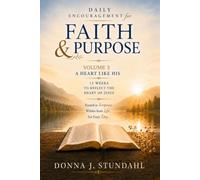 Daily_Encouragement for Faith and Purpose Volume 3: A Heart Like His