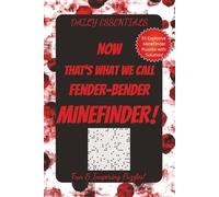 Daily Essentials NOW That's What We Call Fender-Bender MINEFINDER!: Fun & Inspiring MineFinder game for newbies to experts, puzzle fans, logic math ... Travel size, Screen free play time!