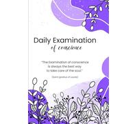 Daily Examination of conscience: Journal is a practical guide to prayer, meditation, self-examination and gratitude to God, which will allow you to ... new goals to advance on the path to holiness.