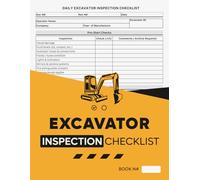 Daily Excavator Inspection Checklist: Daily Excavator Maintenance & Safety Log Book | Heavy Equipment Operator Log | Pre-Start, Operational & End-of-Day Safety Checklist for Plant Machinery