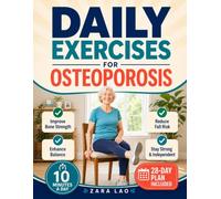 Daily Exercises for Osteoporosis: A 28-Day Bone-Smart Plan for Seniors with Gentle Weight-Bearing, Posture and Stability Workouts to Support Balance, Strength, Safer Steps & Independent Living