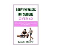 Daily Exercises For Seniors Over 60: A Heartfelt Guide To Staying Active With Care And Vitality