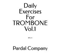 Daily Exercises For TROMBONE Vol.1: BERLIN