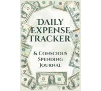 Daily Expense Tracker Notebook: Simple Expense Logbook to Track Spending, Build Better Money Habits and Stay Organized | Conscious Spending Journal ... Pages and 30-Day Challenge | 6x9 Inches