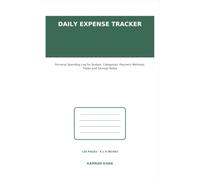 Daily Expense Tracker: Personal Spending Log for Budget, Categories, Payment Methods, Daily Totals and Savings Notes