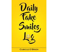 Daily Fake Smiles Log: Funny gift journal for Friends and Office Coworkers secret santa