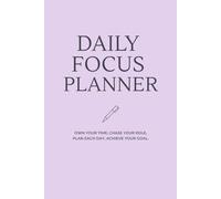 Daily Focus Planner: Plan Your Day, Slay Your Goals