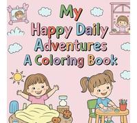 Daily Fun: Cute Girl’s Routine Coloring Book for Kids: Relaxing & Playful Activities