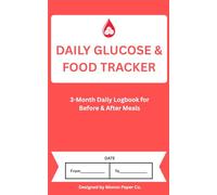 Daily Glucose & Food Tracker: 3-Month Daily Logbook and Journal for Before & After Meals and Macro Nutrition