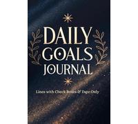 Daily Goals Journal - Lines & Check Boxes: Simple Clear Cut Paperback that You Can Keep with You Wherever You Go