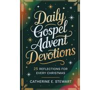 Daily Gospel Advent Devotions: 25 Reflections for Every Christmas