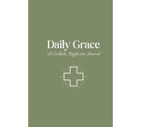 Daily Grace: A Catholic Reflection Journal