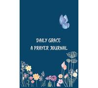 Daily Grace: A Prayer Journal: Easy to Use with Lined Pages