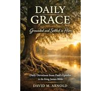 Daily Grace: Grounded and Settled in Him