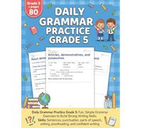 Daily Grammar Practice Grade 5: Daily Grammar Practice Grade 5 Workbook: 75+ Fun Grammar Exercises, Editing Practice, Sentence Building & Proofreading ... Grammar Workbook for 5th Grade Students