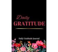 Daily Gratitude: A Daily Gratitude Journal for Reflection, Peace, and Thankfulness Through Every Season