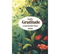 Daily Gratitude: A Journal for busy mums: Quick and Easy Reflections for Moms on the Go | Paperback 6 x 9 inches, 110 Pages