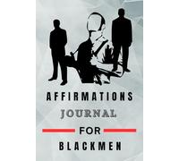 daily gratitude affirmations journal for black men: Prompts and Practices for Your Journey to Self-Worth, Self-Care, and Self-Acceptance