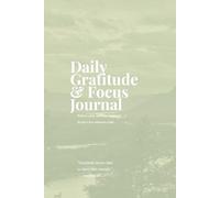 Daily Gratitude & Focus Journal: Reflect, plan, and stay centered in just a few minutes a day