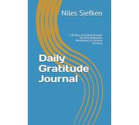 Daily Gratitude Journal: 120 Days of Guided Prompts for Daily Reflection, Mindfulness & Positive Thinking