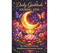Daily Gratitude Journal 2026: 365 Days of Gratitude, Mindfulness & Feminine Energy
