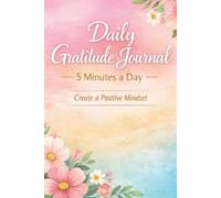 Daily Gratitude Journal: 5 Minutes a Day