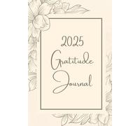 Daily Gratitude Journal: A Guided Practice for Cultivating Joy, Mindfulness, and Abundance