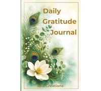 Daily Gratitude Journal: A Simple 5-Minute Practice for Reflection, Positivity, and Mindful Living