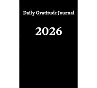Daily Gratitude Journal:: A Simple Practice for Mindfulness, Positivity, and Inner Peace 2026