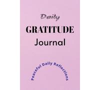 Daily Gratitude Journal: A Year of Mindful Gratitude: Daily Prompts for Positivity and Peace
