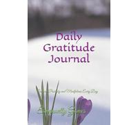 Daily Gratitude Journal: Cultivate Positivity and Mindfulness Every Day