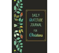 Daily Gratitude Journal for Christians: A Daily Devotional