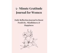 “Daily Gratitude Journal for Women - 90 Days of Mindful Reflection”: ✨ A Beautiful Floral Journal to Practice Positivity, Gratitude & Self-Love Every Day