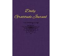 Daily Gratitude Journal : Nurture Your Mind, Body, and Soul with Each Reflection