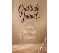 Daily Gratitude Journal: Transform Your Life One Thankful Moment at a Time: Practice for Cultivating Joy and Positivity