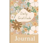 Daily Gratitude Journal with 4 questions: Undated 365 pages Daily Gratitude Journal: For Women and Men - More Happiness, Affirmation, and Mindfulness in A Few Minutes by Gulfaz Industry