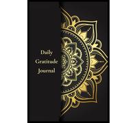 Daily Gratitude Journal: Write, Reflect, and Create a Happier Life in Just a Few Minutes a Day