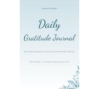 Daily Gratitude Journal: Your Loving Companion to Notice, Feel, and Cherish Life’s Little Joys
