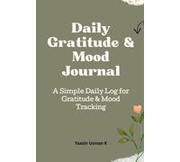Daily Gratitude & Mood Journal: A Simple Daily Log for Gratitude & Mood Tracking
