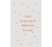 Daily Gratitude & Reflection Journal: Find Peace, Motivation & Joy in Just 5 Minutes a Day!
