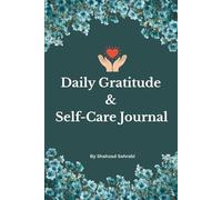 Daily Gratitude & Self-Care Journal: Cultivate Positivity, Clarity, and Inner Peace