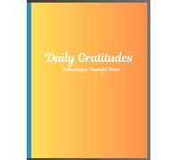 Daily Gratitudes Cultivating a Thankful Heart