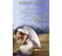 Daily Guidance from Your Angels: 365 Angelic Messages to Soothe, Heal, and Open Your Heart