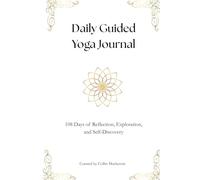 Daily Guided Yoga Journal: 108 Days of Reflection, Exploration, and Self-Discovery