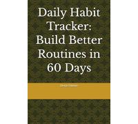 Daily Habit Tracker: Build Better Routines in 60 Days