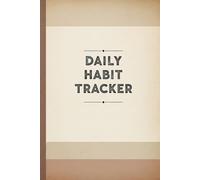 Daily Habit Tracker: Daily Habit Tracker Sheet for Men and Women. 100 pages (enough for 4 years)