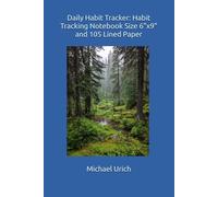 Daily Habit Tracker: Habit Tracking Notebook Size 6"x9" and 105 Lined Paper