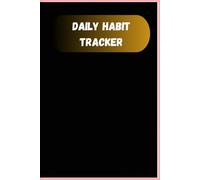 Daily Habit Tracker Journal | Self Improvement Journal | Daily Habits Monitoring | 6 x 9 inch Notebook For Tracking Habits
