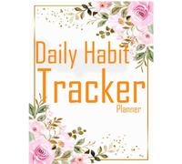 Daily Habit Tracker Planner: Tieni traccia delle tue abitudini quotidiane e raggiungi il tuo Clendar a breve termine per gli obiettivi